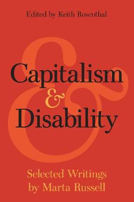 Capitalism and Disability: Essays by Marta Russell