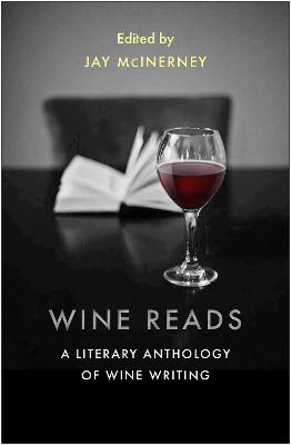 Wine Reads: A Literary Anthology of Wine Writing