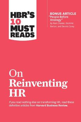 Harvard Business Review's Must Reads: 10 Must Reads on Reinventing HR