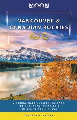 Moon Travel Guides: Vancouver and Canadian Rockies Road Trip
