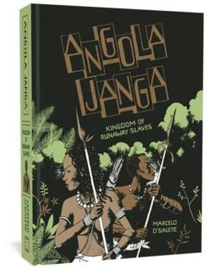 Angola Janga: Kingdom of Runaway Slaves (Graphic Novel)