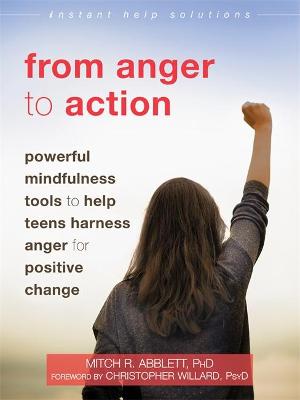 From Anger to Action: Powerful Mindfulness Tools to Help Teens Harness Anger for Positive Change