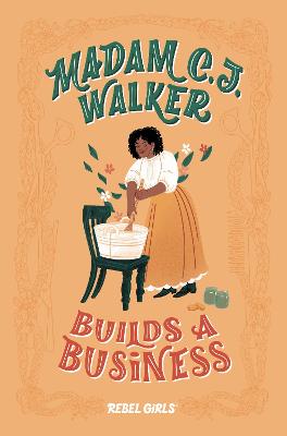 Rebel Girls: Madam C.J. Walker Builds a Business