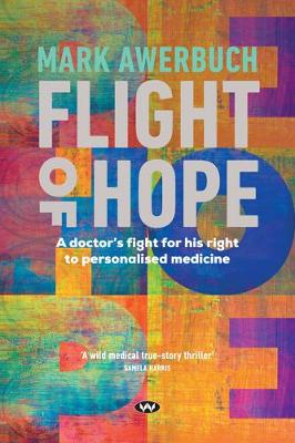 Flight of Hope: A Doctor's Fight for His Right to Personalised Medicine