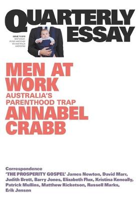 Quarterly Essay #75: Annabel Crabb on Politics, Work and Gnder