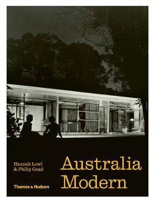 Australia Modern: Architecture, Landscape and Design 1925-1975