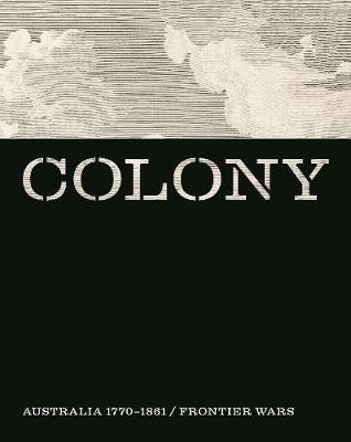 Colony: Australia 1770-1861 and Colony/Frontier Wars