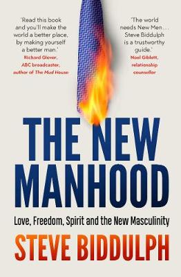 New Manhood, The: The Handbook for a New Kind of Man