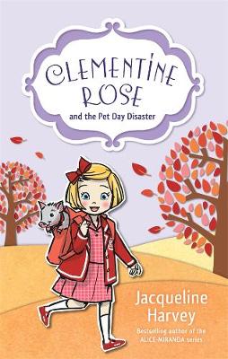 Clementine-Rose #02: Clementine Rose and the Pet Day Disaster