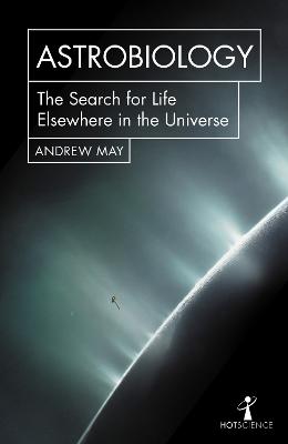 Hot Science: Astrobiology: The Search for Life Elsewhere in the Universe