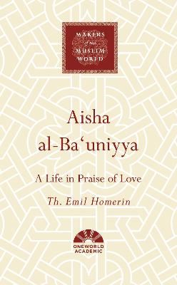 Makers of the Muslim World #: Aisha al-Ba'uniyya