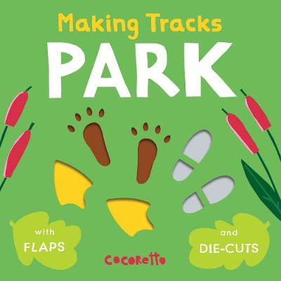 Making Tracks: Park (Lift-the-Flap Board Book)