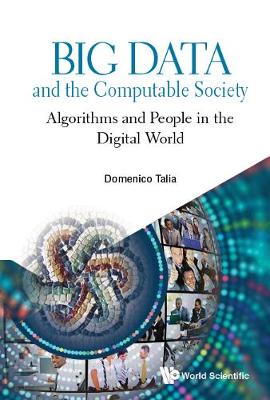 Big Data And The Computable Society: Algorithms And People In The Digital World
