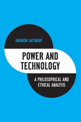 Power and Technology: A Philosophical and Ethical Analysis