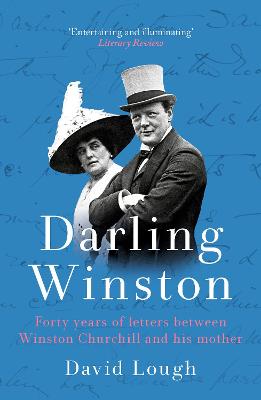 Darling Winston: Forty Years of Correspondence Between Churchill and His Mother