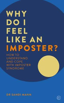 Why Do I Feel Like an Imposter?: How to Swap Self Doubt for Self Confidence