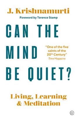 Can The Brain Be Quiet?: Living, Learning and Meditation