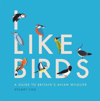 I Like Birds: A Guide to Britain's Avian Wildlife
