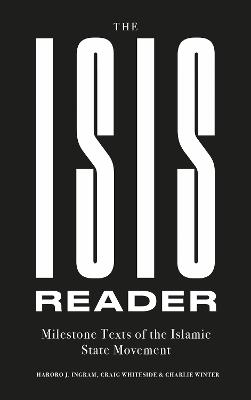 ISIS Reader, The: Milestone Texts of the Islamic State Movement
