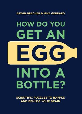 How Do You Get An Egg into a Bottle?