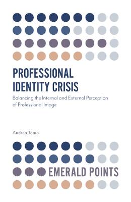 Professional Identity Crisis: Balancing the Internal and External Perception of Professional Image