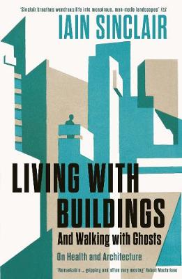 Living with Buildings: And Walking with Ghosts, On Health and Architecture