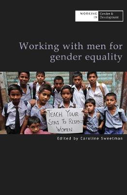 Working in Gender and Development: Working with Men for Gender Equality