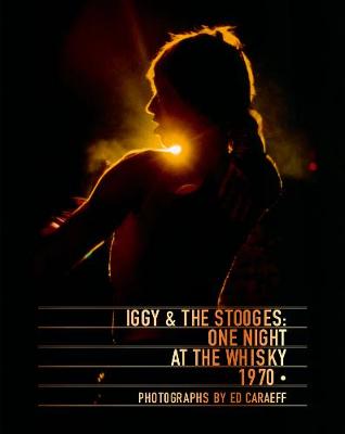 Iggy and the Stooges: One Night at the Whisky 1970