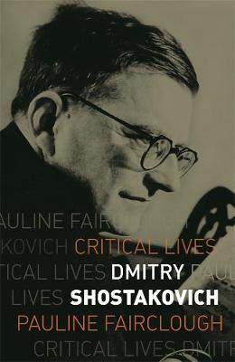Critical Lives: Dmitry Shostakovich