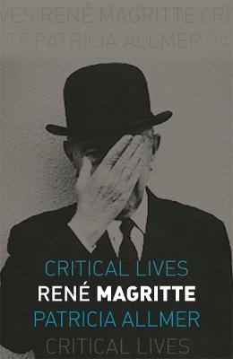 Critical Lives: Rene Magritte