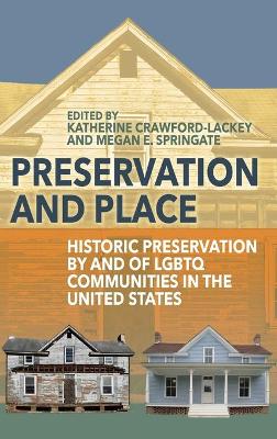 Preservation and Place: Historic Preservation by and of LGBTQ Communities in the United States