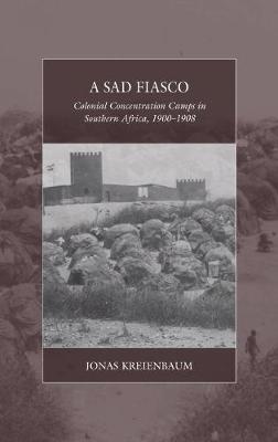 War and Genocide #29: A Sad Fiasco: Colonial Concentration Camps in Southern Africa, 1900-1908
