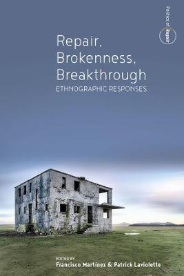 Politics of Repair #01: Repair, Brokenness, Breakthrough: Ethnographic Responses