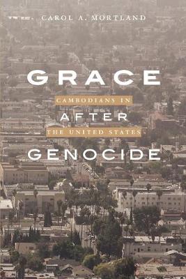 Grace After Genocide: Cambodians in the United States