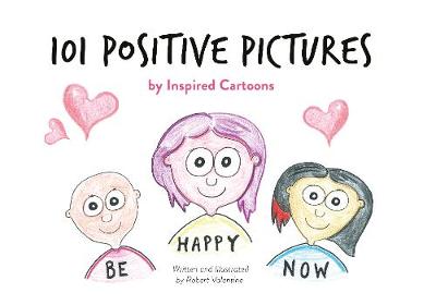 101 Positive Pictures: by Inspired Cartoons