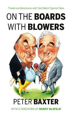 On the Boards with Blowers: Theatrical Adventures with Test Match Special Tales