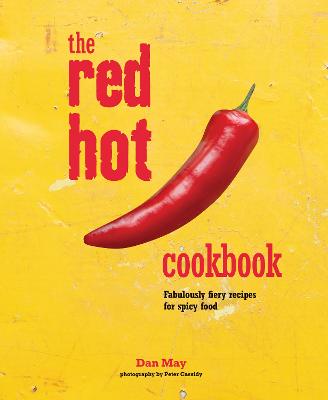 Red Hot Cookbook, The: Fabulously Fiery Recipes for Spicy Food