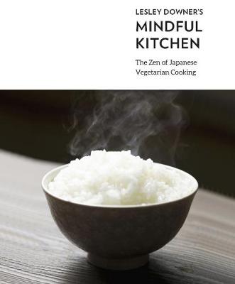 Mindful Kitchen, The: The Zen of Japanese Vegetarian Cooking