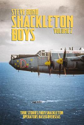 Shackleton Boys - Volume 02: True Stories from Shackleton Operators Based Overseas