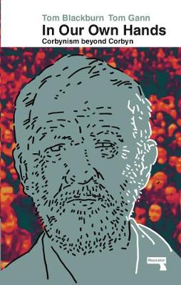 In Our Own Hands: Corbynism Beyond Corbyn