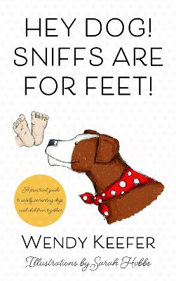 Hey Dog! Sniffs are for Feet!