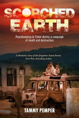 Scorched Earth: Peacekeeping in Timor During a Campaign of Death and Destruction