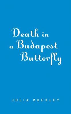 Hungarian Tea House Mystery #01: Death In A Budapest Butterfly