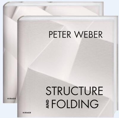 Peter Weber: Structure and Folding. Catalogue Raisonn 1968-2018 (Boxed Set)