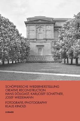 Hans Doellgast, Karljosef Schattner, Josef Wiedemann: Creative Reconstruction