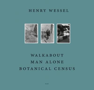 Henry Wessel: Walkabout Man Alone Botanical Census