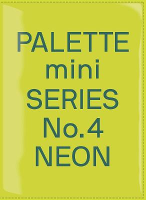 Palette Mini Series - Volume 04: Neon