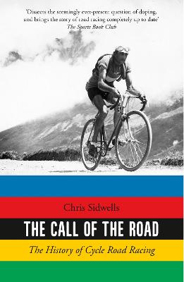 Call of the Road, The: The History of Cycle Road Racing