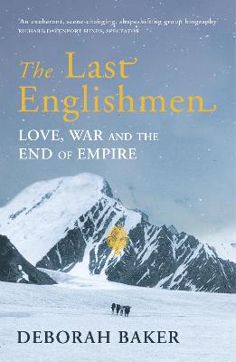 Last Englishmen, The: Love, War and the End of Empire