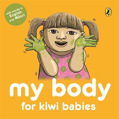 My Body for Kiwi Babies (English and Maori)